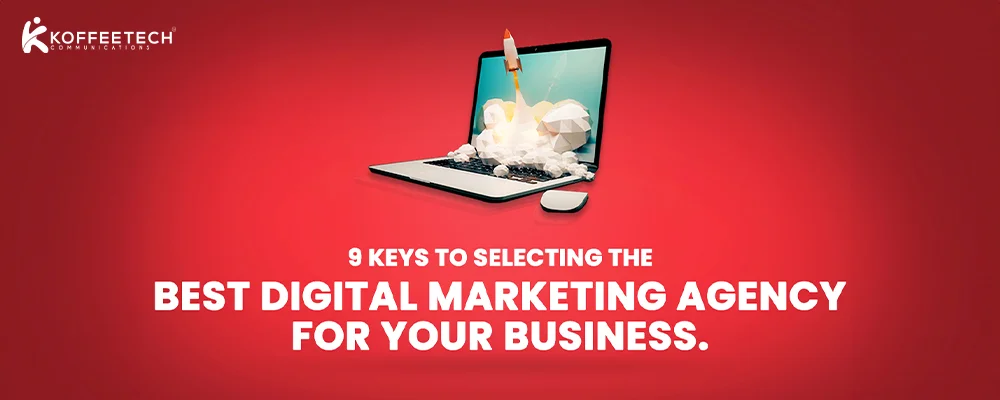 9 Tips for Choosing a Digital Marketing Agency for Your Business Growth