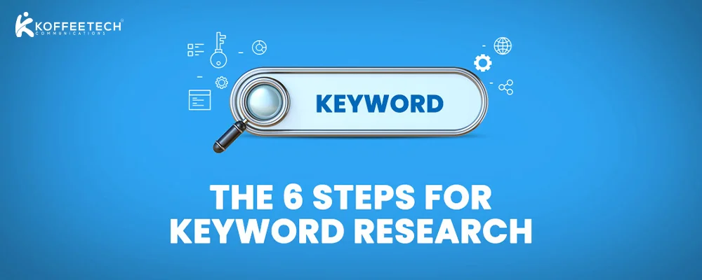 The 6 Steps For Keyword Research