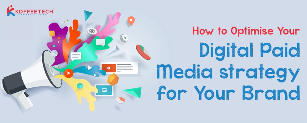 How to Optimise Your Digital Paid Media Strategy for Your Brand.