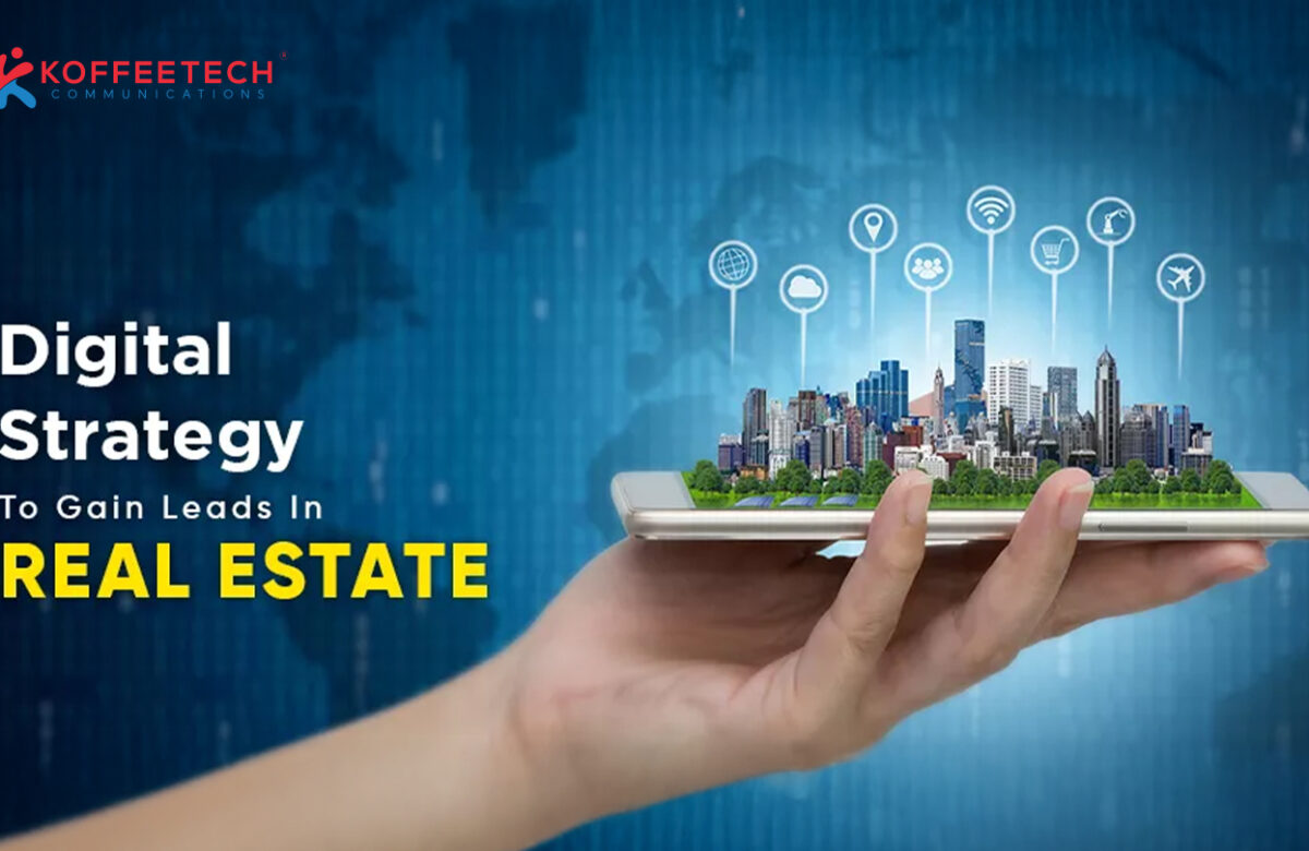 Digital Strategy to Gain Leads In Real Estate
