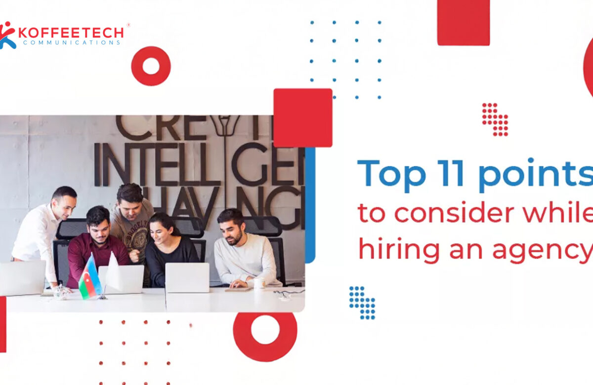 Top 11 points to consider while hiring an agency