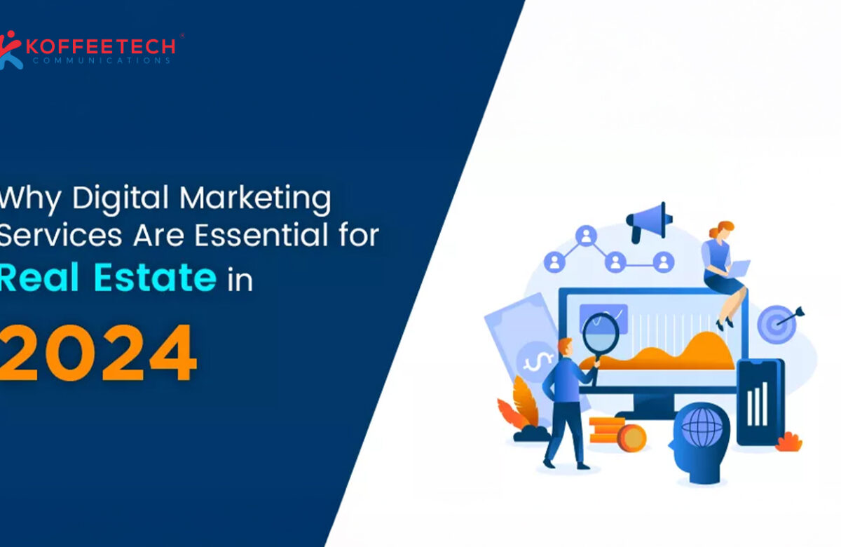 Why Digital Marketing Services Are Essential for Real Estate in 2024