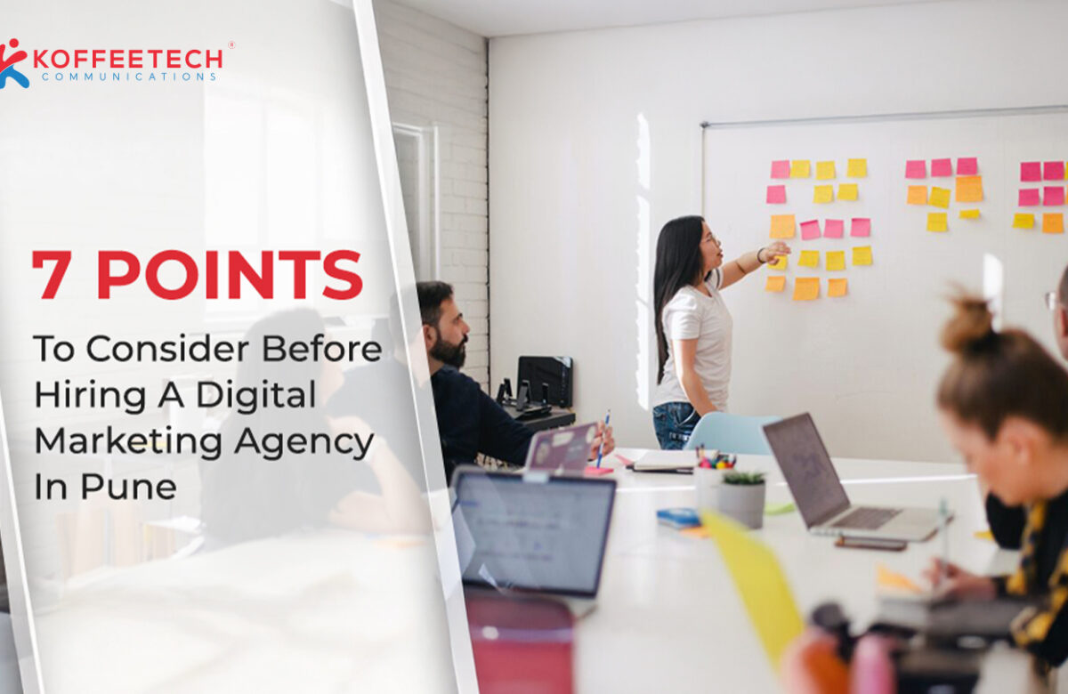 7 Points To Consider Before Hiring A Digital Marketing Agency In Pune